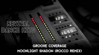 Groove Coverage - Moonlight Shadow (Rocco Remix) [HQ]