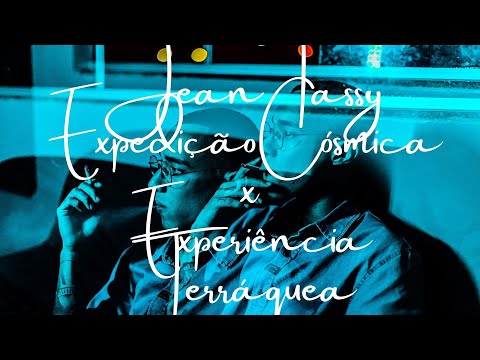 Jean Tassy | Expedição Cósmica x Experiência Terráquea [thegust mc's]
