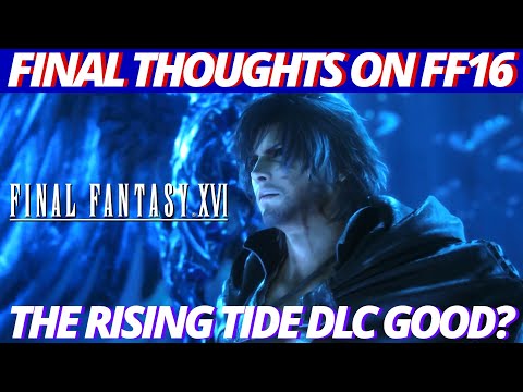 Is The Rising Tide is a GOOD FINAL DLC for Final Fantasy 16? - Final Thoughts & Short Review