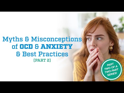 Myths and Misconceptions of OCD & Anxiety & Best Practices - PART 2 [Broadcast September 26, 2023]
