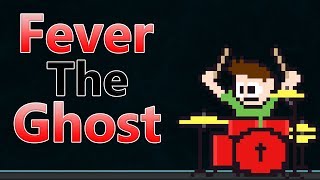 Fever The Ghost - Source On Drums! -- The8BitDrummer