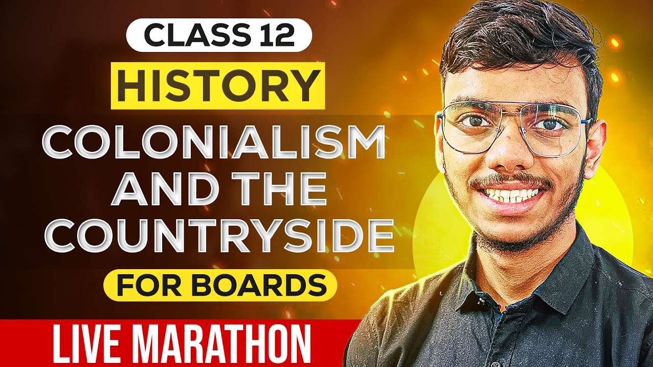 Colonialism and The Countryside Class 12 History One Shot Live Marathon for Board Exams 2025