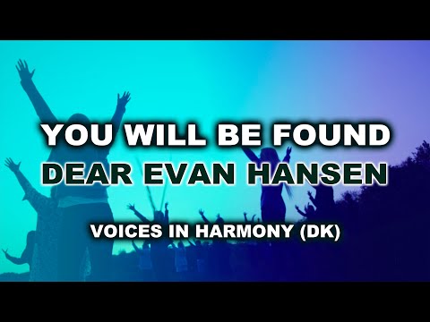 You Will Be Found (Dear Evan Hansen Musical) by Voices In Harmony, DK