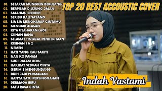Download lagu Indah Yastami Top 20 Best Akustik Terpopuler | Sejarah Mungkin Berulang | Indah Yastami Full Album mp3