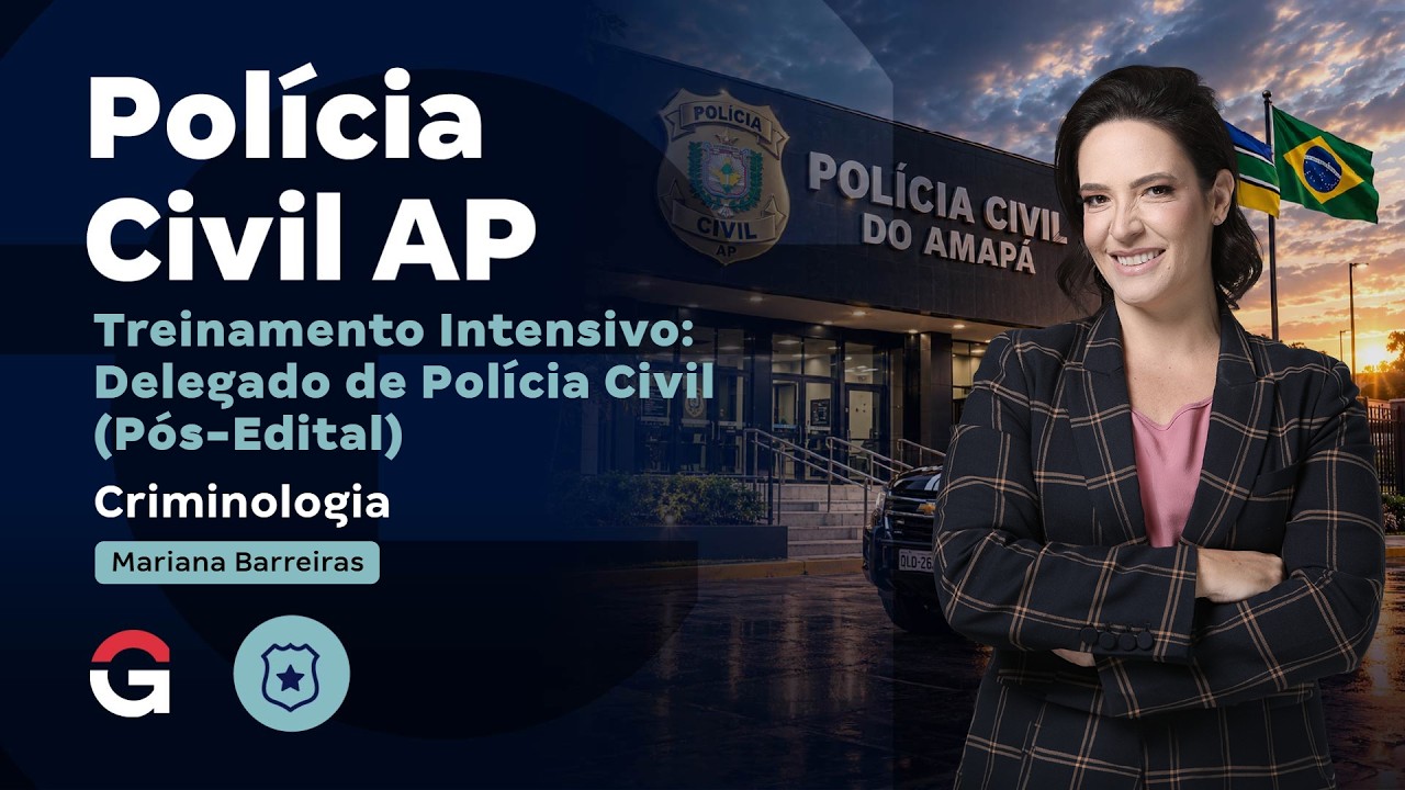 Treinamento Intensivo PC AP | Delegado - Criminologia com com Mariana Barreiras