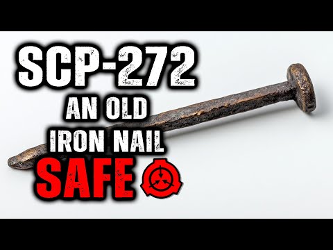SCP 272 - An Old Iron Nail : Object Class - Safe