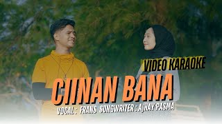 Download lagu [Karaoke] Frans Ariesta - Ciinan Bana (Video Karaoke) mp3