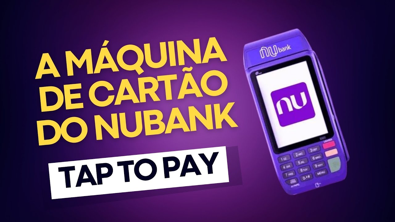 Máquina de Cartão do NUBANK - 2024