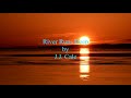River Runs Deep by J. J. Cale