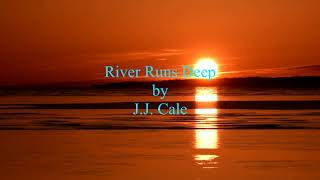 River Runs Deep by J. J. Cale
