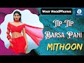 Tip Tip Barsa Pani Mithoon Tip Tip Barsa Pani Remix Tip Tip Barse Pani New Song