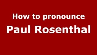 How to pronounce Paul Rosenthal