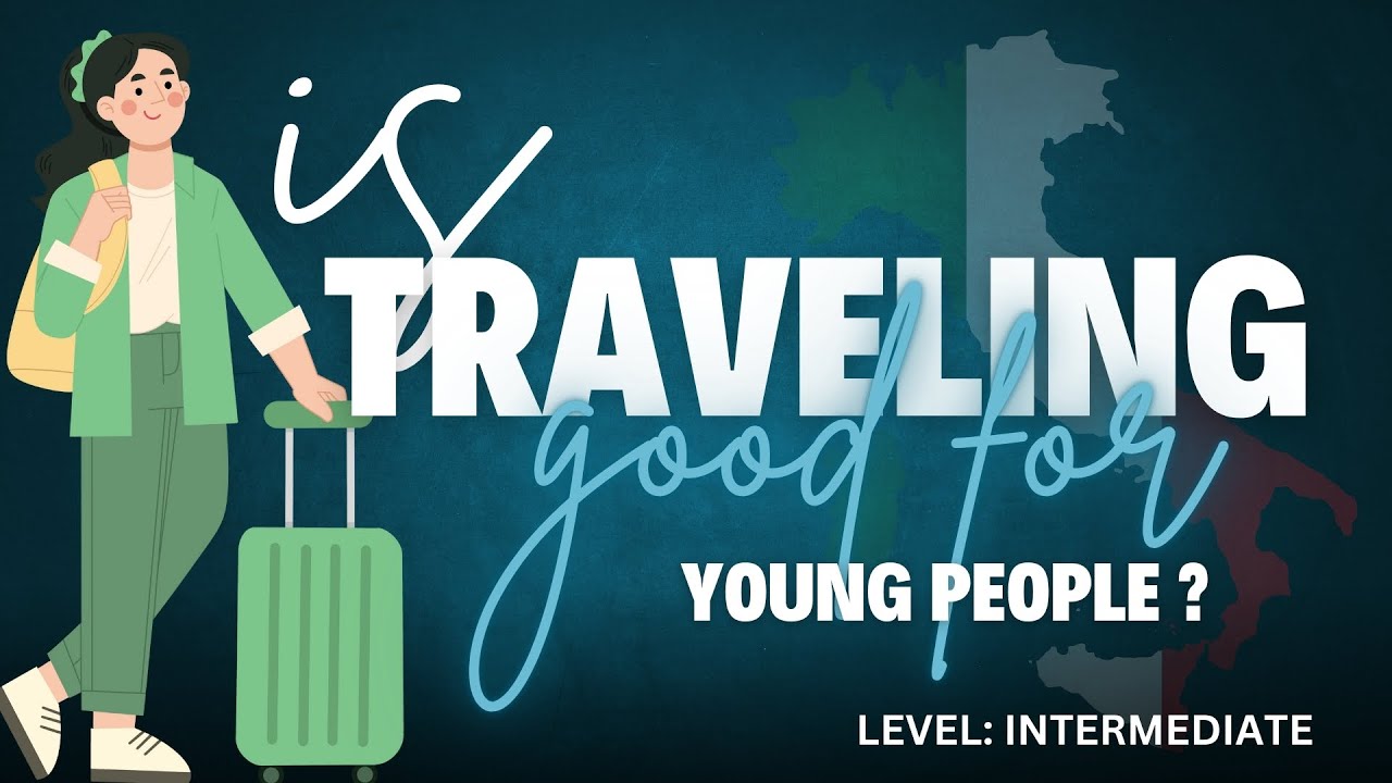 English Podcast - Is traveling good for young people? | 🎧 English on the Go! |  Intermediate