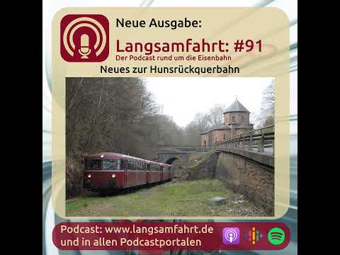 Langsamfahrt: #91 - Neues zur Hunsrückquerbahn