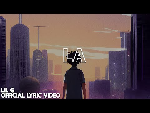 Lil G - LA (feat. Udot Gzz, Outtaline) [Official Lyric Video]