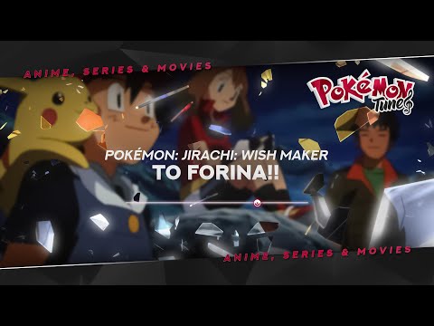 Pokémon: Jirachi: Wish Maker - To Forina!! 💿 ᴴᴰ