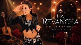 Thalia - La Revancha [Mariachi Pop Versión] Tony Lumbreras