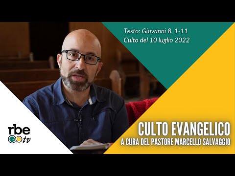 Giovanni 8, 1-11 | Culto Evangelico Valdese - 10 luglio 2022
