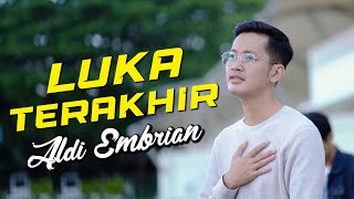 Download lagu Aldi Embrian - LUKA TERAKHIR mp3