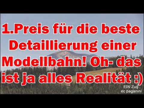 1.Preis für die beste Detaillierung einer Modellbahn! Oh- das ist ja alles Realität und 1:1 :-)