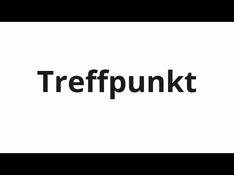 How to pronounce Treffpunkt