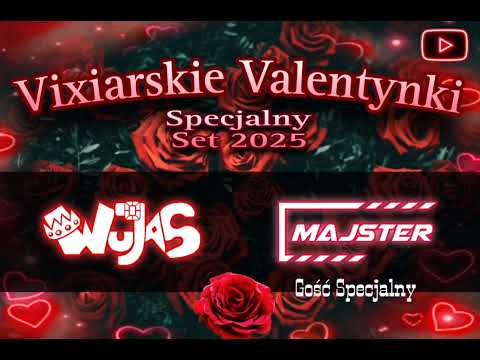 ❤️ Vixiarskie Valentynki 2025 ❤️ Specjalny Vixa Set ✈️❤️ DJ Wujas x @MajsterDeeJay