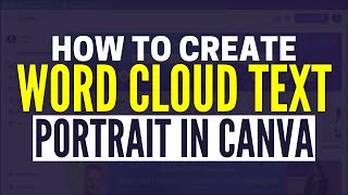 How To Create A Word Cloud Text Portrait In Canva (Step By Step)