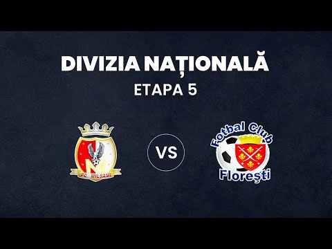 LIVE: DIVIZIA NAȚIONALĂ,Etapa 5 ,FC MILSAMI  - FC FLOREȘTI   08.08.2021, 20:00