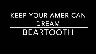 Keep Your American Dream - Beartooth - Disgusting