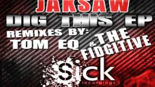 SICK-016 Jaksaw Dig This EP + Tom EQ & The Fidgitive RMXs