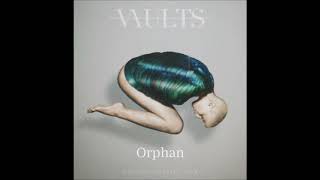 Vaults - Orphan