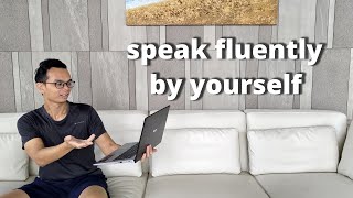 How to Improve Your Speaking Skills in a Foreign Language (By Yourself)