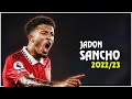 Jadon Sancho • Manchester United • SKILLS AND GOALS HD 2022/23