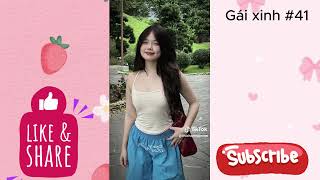 THÍCH XEM GÁI #41 I Tổng hợp gái xinh bổ mắt , mẫu trend capcut và hot dance trên tiktok ?????