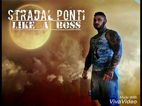 Stradal Ponti - Like a Boss