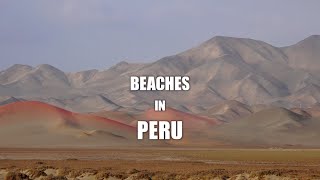 Coastline in Peru - Beaches and Desert Mountains