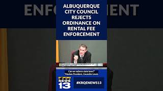 Albuquerque City Council rejects ordinance on rental fee enforcement