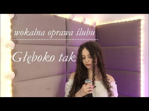 Wokalna Oprawa Ślubu | GŁĘBOKO TAK - Marlena Krężel