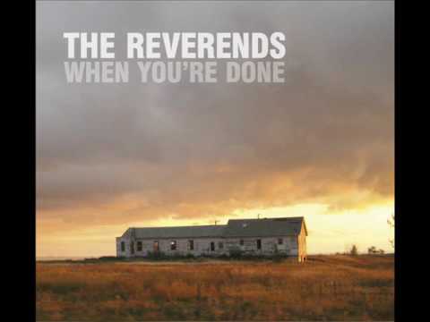The Reverends - When You're Done
