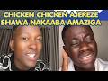 CHICKEN CHICKEN BATABUSE BUBI NNYO NE SHAWA FACE TO FACE SHAWA AKAABYE AMAZIGA BAMBI