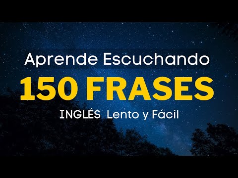 Aprende 150 Frases Útiles Para Conversar - Escucha Inglés Lento y Fácil