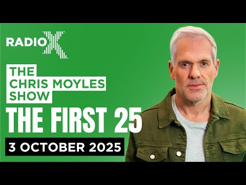 The First 25 | 3rd October 2025 | The Chris Moyles Show