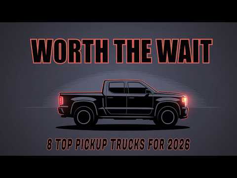 Top 8 NEW Pickup Trucks For 2026: Totally Worth the Wait!