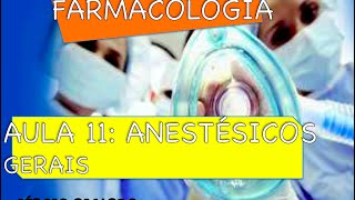 Curso de Farmacologia: Aula 11 - Anestésicos gerais - Inalatórios