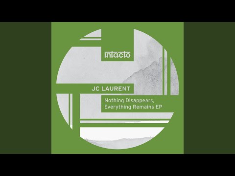 Nothing Disappears, Everything Remains (Original Mix)