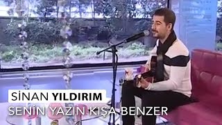 Sinan Yıldırım -- Senin Yazın Kışa Benzer