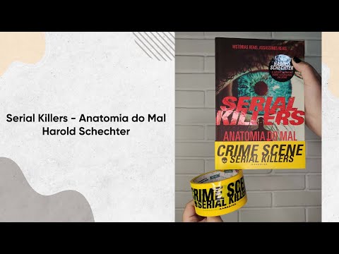 Serial Killers: A Anatomia do Mal - Harold Schechter | Editora Darkside
