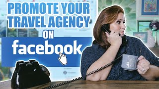 How to Promote Your Travel Agency on Facebook
