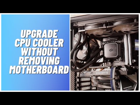 How to Upgrade CPU Cooler With AIO Cooler Without Removing Motherboard