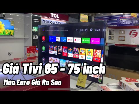 Tivi Samsung Sony 65 75inch giá Tốt Nên Mua Mùa Euro | Cập nhật Đánh Giá So Sánh